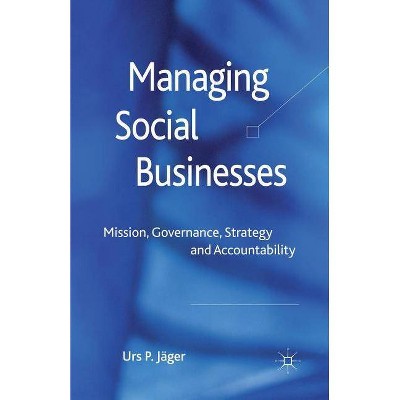 Managing Social Businesses - by  U P Jäger (Paperback)