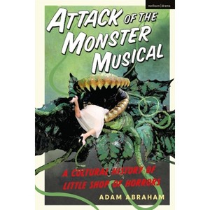 Attack of the Monster Musical - by  Adam Abraham (Hardcover) - 1 of 1