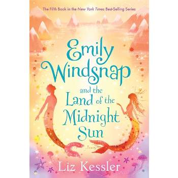 Emily Windsnap and the Land of the Midnight Sun - by  Liz Kessler (Paperback)