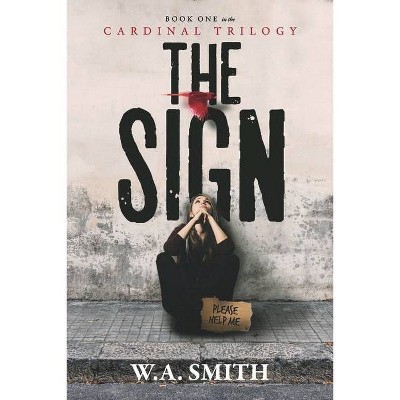 The Sign, 1 - (The Cardinal Trilogy) by  W A Smith (Paperback)