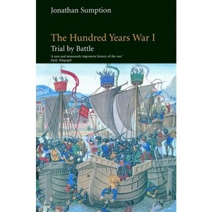 The Hundred Years War, Volume 1 - (Middle Ages) by  Jonathan Sumption (Paperback) - 1 of 1