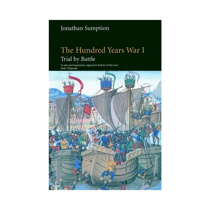 The Hundred Years War, Volume 1 - (Middle Ages) by  Jonathan Sumption (Paperback), 1 of 2