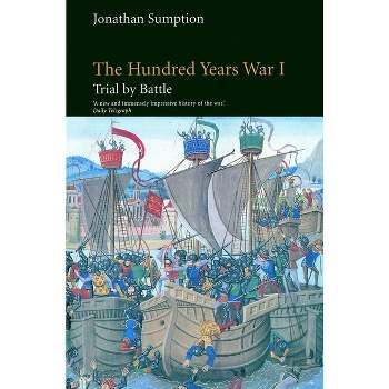 The Hundred Years War, Volume 1 - (Middle Ages) by  Jonathan Sumption (Paperback)
