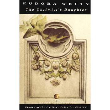 The Optimist's Daughter - (Vintage International) by  Eudora Welty (Paperback)