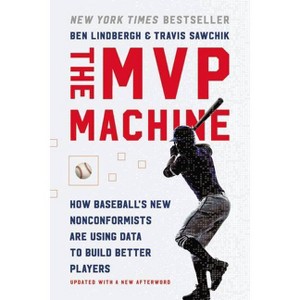 The MVP Machine - by  Ben Lindbergh & Travis Sawchik (Paperback) - 1 of 1