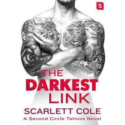 The Darkest Link - (Second Circle Tattoos) by  Scarlett Cole (Paperback)