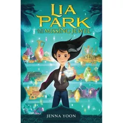 Lia Park and the Missing Jewel - by Jenna Yoon
