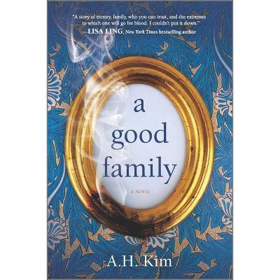 A Good Family - by  A H Kim (Paperback)