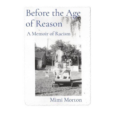 Before the Age of Reason - by  Mimi Morton (Paperback)