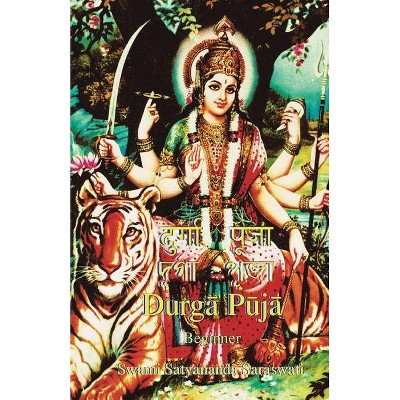 Durga Puja Beginner - by  Swami Satyananda Saraswati & Shree Maa (Paperback)