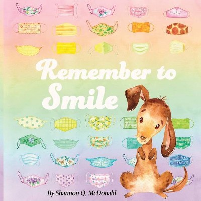 Remember to Smile - by  Shannon Q McDonald (Paperback)