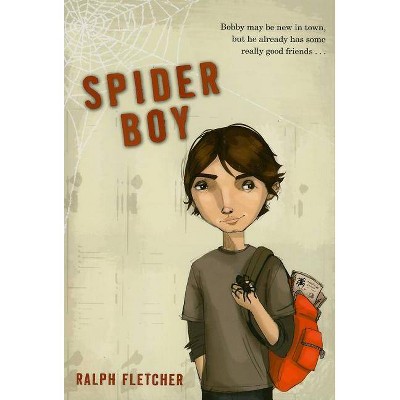 Spider Boy - by  Ralph Fletcher (Paperback)