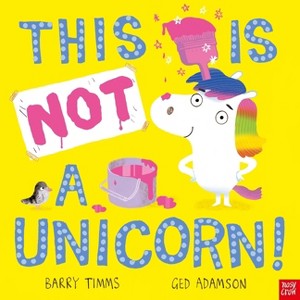 This Is Not a Unicorn! - (This Is Not A...) by Barry Timms - 1 of 1