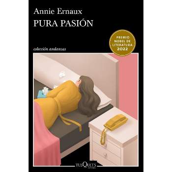 Pura Pasión - by  Annie Ernaux (Paperback)