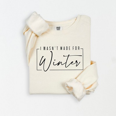 Simply Sage Market Women's Lightweight Garment Dyed Graphic Sweatshirt I Wasn't Made For Winter With Border