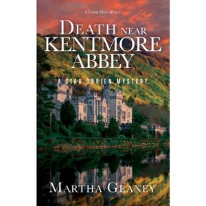 Death near Kentmore Abbey - by  Martha Geaney (Paperback) - 1 of 1