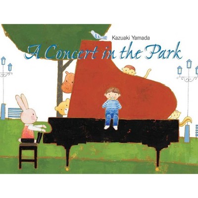 A Concert in the Park - by  Kazuaki Yamada (Hardcover)