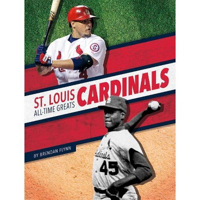 St. Louis Cardinals All-Time Greats - by  Brendan Flynn (Paperback)