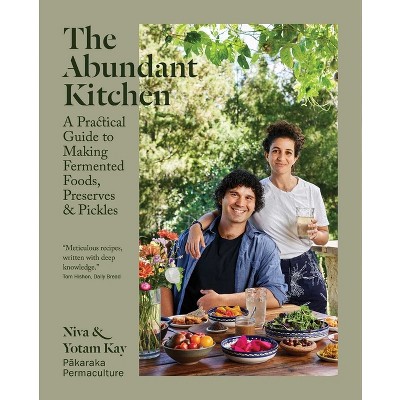 The Abundant Kitchen - by  Niva Kay & Yotam Kay (Hardcover)