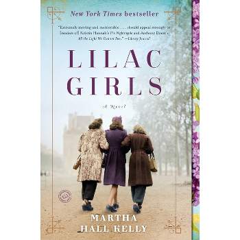 Lilac Girls - By Martha Hall Kelly ( Paperback )