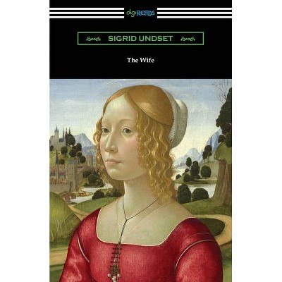 The Wife - by  Sigrid Undset (Paperback)