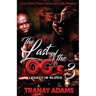 The Last of the OG's 3 - by  Tranay Adams (Paperback)