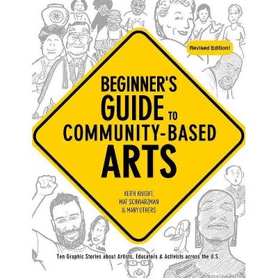 Beginner's Guide to Community-Based Arts, 2nd Edition - (Paperback)