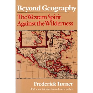 Beyond Geography - by  Frederick Turner (Paperback) - 1 of 1