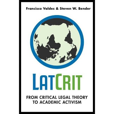 Latcrit - by  Francisco Valdes & Steven W Bender (Hardcover)