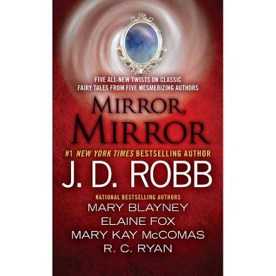 Mirror, Mirror - by  J D Robb & Mary Blayney & Elaine Fox & Mary Kay McComas & Ruth Ryan Langan (Paperback)