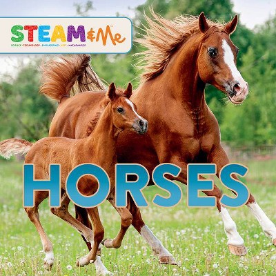 Horses - (Steam & Me) by  Ben Grossblatt (Hardcover)