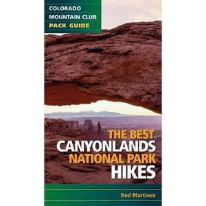 Best Canyonlands National Park Hikes - by  Rob Martinez (Paperback) - 1 of 1