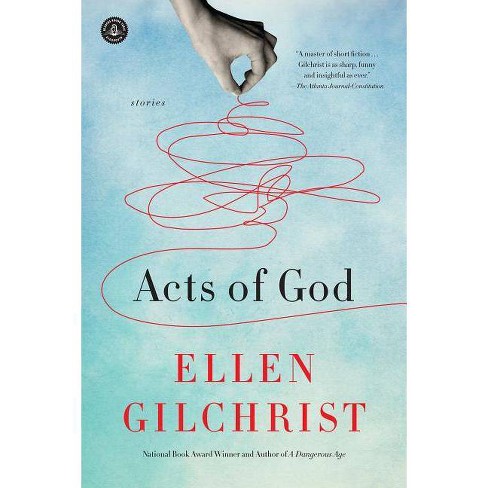 Acts Of God - By Ellen Gilchrist (paperback) : Target