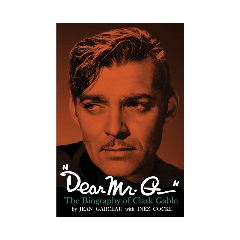 "Dear Mr. G."- The biography of Clark Gable - by  Jean Garceau & Inez Cocke (Paperback), 1 of 2