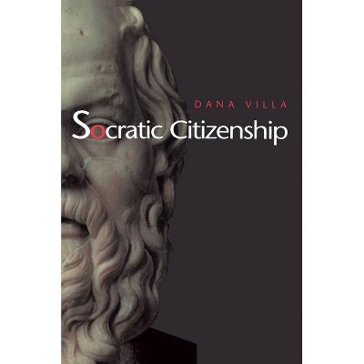 Socratic Citizenship - by  Dana Villa (Paperback)