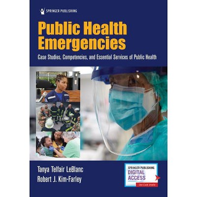 Public Health Emergencies - by  Tanya Telfair LeBlanc & Robert J Kim-Farley (Paperback)