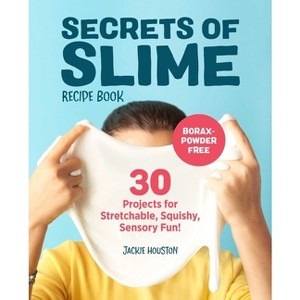 Secrets of Slime Recipe Book - by  Jackie Houston (Paperback) - 1 of 1