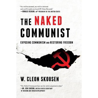 The Naked Communist - (Freedom in America) by  W Cleon Skousen & Paul B Skousen (Paperback)