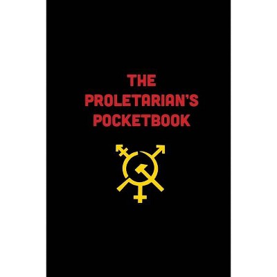 The Proletarian's Pocketbook - (Radical Reprint) by  Karl Marx & Fred Hampton & Malcolm X (Paperback)