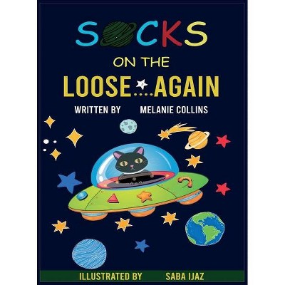 Socks on the Loose... Again! - by  Melanie Collins (Hardcover)