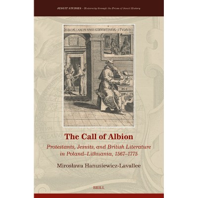 The Call of Albion - (Jesuit Studies) by  Miroslawa Hanusiewicz-Lavallee (Hardcover)