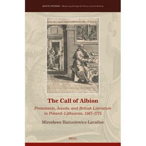 The Call of Albion - (Jesuit Studies) by  Miroslawa Hanusiewicz-Lavallee (Hardcover) - 1 of 1