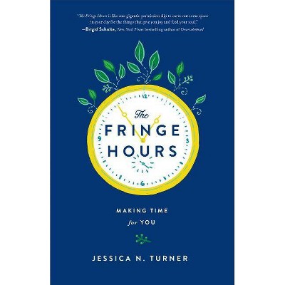 The Fringe Hours - by  Jessica N Turner (Paperback)