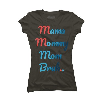 Junior's Design By Humans Mother's Day Mama Mommy Mom Bruh By prsfashion T-Shirt