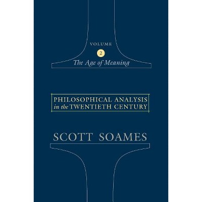 Philosophical Analysis in the Twentieth Century, Volume 2 - by  Scott Soames (Paperback)