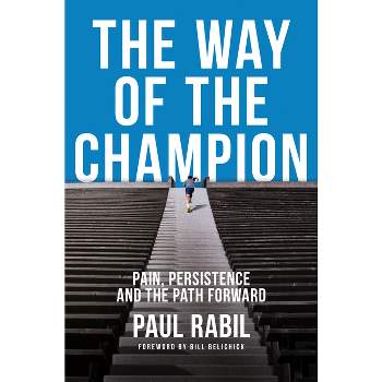 The Way of the Champion - by  Paul Rabil (Hardcover)