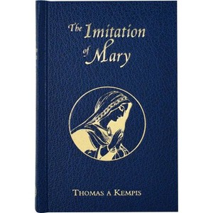 Imitation of Mary - by  Thomas A Kempis (Hardcover) - 1 of 1
