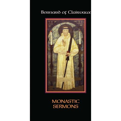 Monastic Sermons - (Cistercian Fathers) by  Bernard of Clairvaux (Paperback)