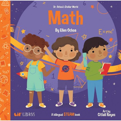 Dr. Ochoa's Stellar World: Math - (Lil' Libros Bilingual Book) by  Ellen Ochoa (Board Book)