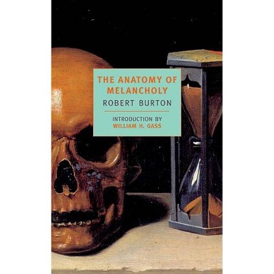 The Anatomy of Melancholy - (New York Review Books Classics) by  Robert Burton (Paperback)